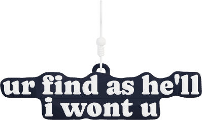 ur find as he'll i wont u