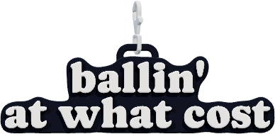 ballin'
at what cost