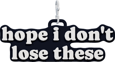 hope i don't
lose these