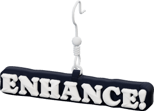 ENHANCE!