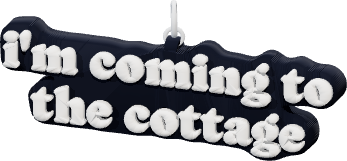 i'm coming to the cottage