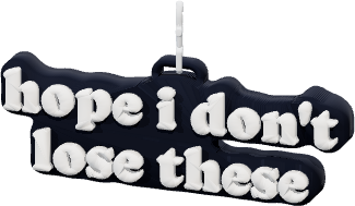 hope i don't
lose these